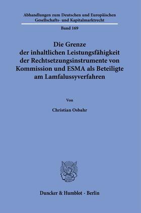 Osbahr |  Die Grenze der inhaltlichen Leistungsfähigkeit der Rechtsetzungsinstrumente von Kommission und ESMA als Beteiligte am Lamfalussyverfahren | Buch |  Sack Fachmedien