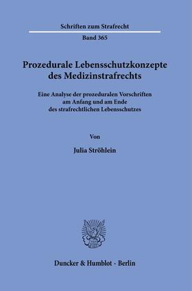 Ströhlein |  Prozedurale Lebensschutzkonzepte des Medizinstrafrechts. | Buch |  Sack Fachmedien