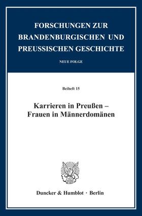 Schnelling-Reinicke / Brockfeld |  Karrieren in Preußen - Frauen in Männerdomänen | Buch |  Sack Fachmedien