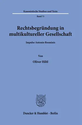 Hiltl | Rechtsbegründung in multikultureller Gesellschaft. | Buch | 978-3-428-18039-4 | sack.de