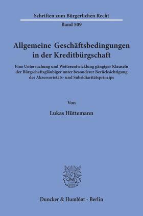 Hüttemann |  Allgemeine Geschäftsbedingungen in der Kreditbürgschaft. | Buch |  Sack Fachmedien