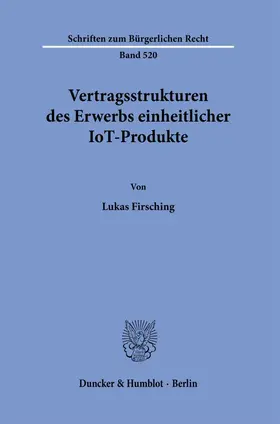 Firsching |  Vertragsstrukturen des Erwerbs einheitlicher IoT-Produkte. | Buch |  Sack Fachmedien