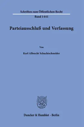 Schachtschneider | Parteiausschluß und Verfassung. | Buch | 978-3-428-18086-8 | sack.de