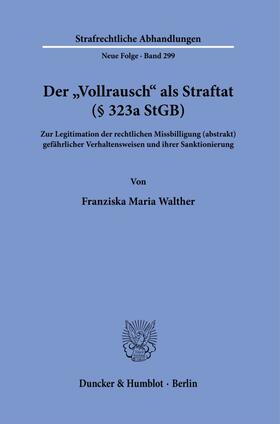 Walther |  Der »Vollrausch« als Straftat (§ 323a StGB). | Buch |  Sack Fachmedien