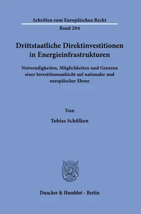 Schülken |  Drittstaatliche Direktinvestitionen in Energieinfrastrukturen. | Buch |  Sack Fachmedien