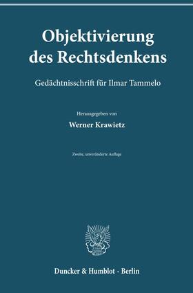 Krawietz / Weinberger / Mayer-Maly |  Objektivierung des Rechtsdenkens | Buch |  Sack Fachmedien