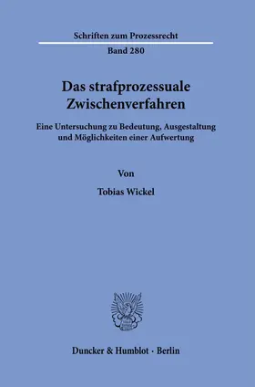 Wickel |  Das strafprozessuale Zwischenverfahren. | Buch |  Sack Fachmedien