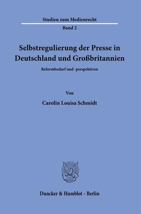 Schmidt |  Selbstregulierung der Presse in Deutschland und Großbritannien. | Buch |  Sack Fachmedien