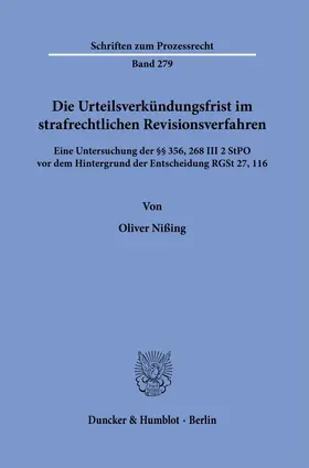 Nißing |  Die Urteilsverkündungsfrist im strafrechtlichen Revisionsverfahren. | Buch |  Sack Fachmedien