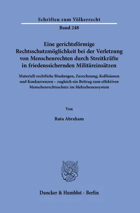 Abraham |  Eine gerichtsförmige Rechtsschutzmöglichkeit bei der Verletzung von Menschenrechten durch Streitkräfte in friedenssichernden Militäreinsätzen. | Buch |  Sack Fachmedien