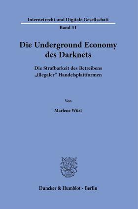 Wüst | Die Underground Economy des Darknets. | Buch | 978-3-428-18380-7 | sack.de