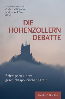 Hillgruber / Kroll / Wolffsohn |  Die Hohenzollerndebatte. | Buch |  Sack Fachmedien