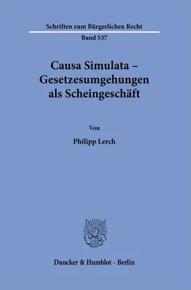 Lerch |  Causa Simulata – Gesetzesumgehungen als Scheingeschäft. | Buch |  Sack Fachmedien