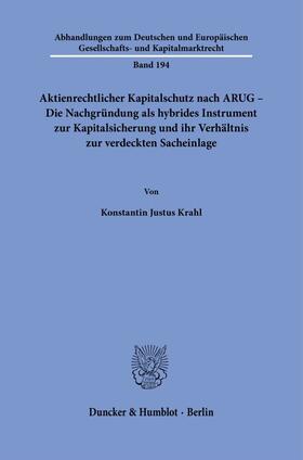 Krahl |  Aktienrechtlicher Kapitalschutz nach ARUG - Die Nachgründung als hybrides Instrument zur Kapitalsicherung und ihr Verhältnis zur verdeckten Sacheinlage. | Buch |  Sack Fachmedien