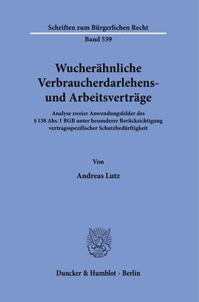 Lutz |  Wucherähnliche Verbraucherdarlehens- und Arbeitsverträge. | Buch |  Sack Fachmedien