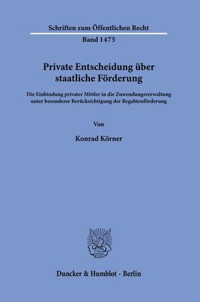 Körner |  Private Entscheidung über staatliche Förderung. | Buch |  Sack Fachmedien