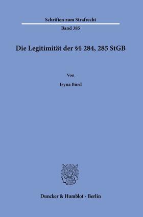 Burd |  Die Legitimität der §§ 284, 285 StGB. | Buch |  Sack Fachmedien