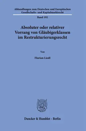 Liedl |  Absoluter oder relativer Vorrang von Gläubigerklassen im Restrukturierungsrecht. | Buch |  Sack Fachmedien