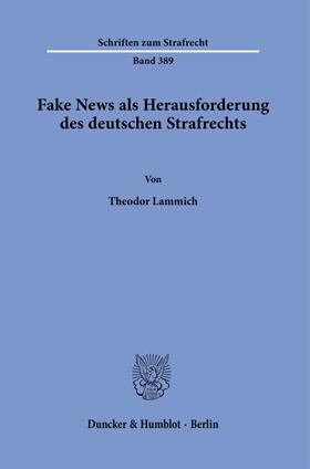 Lammich |  Fake News als Herausforderung des deutschen Strafrechts | Buch |  Sack Fachmedien