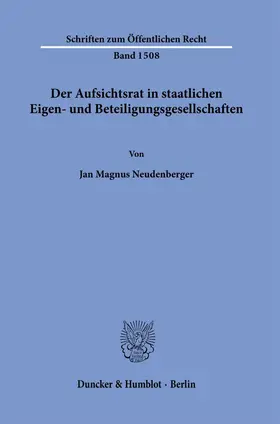 Neudenberger |  Der Aufsichtsrat in staatlichen Eigen- und Beteiligungsgesellschaften. | Buch |  Sack Fachmedien