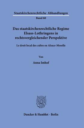 Imhof |  Das staatskirchenrechtliche Regime Elsass-Lothringens in rechtsvergleichender Perspektive. | Buch |  Sack Fachmedien