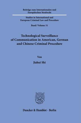 Shi |  Technological Surveillance of Communication in American, German and Chinese Criminal Procedure | Buch |  Sack Fachmedien