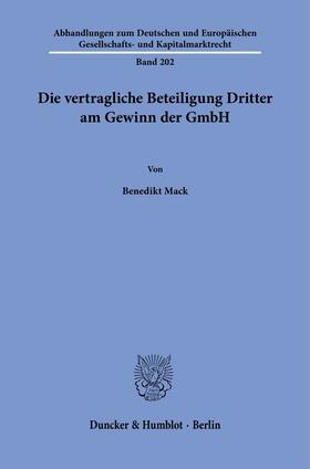 Mack |  Die vertragliche Beteiligung Dritter am Gewinn der GmbH. | Buch |  Sack Fachmedien