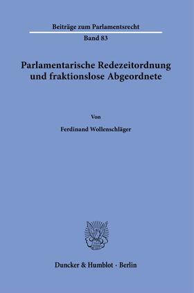 Wollenschläger |  Parlamentarische Redezeitordnung und fraktionslose Abgeordnete. | Buch |  Sack Fachmedien