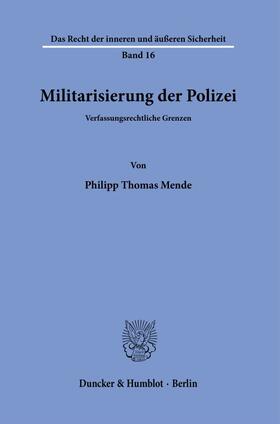 Mende |  Militarisierung der Polizei | Buch |  Sack Fachmedien