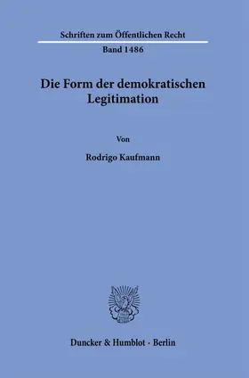 Kaufmann |  Die Form der demokratischen Legitimation. | Buch |  Sack Fachmedien