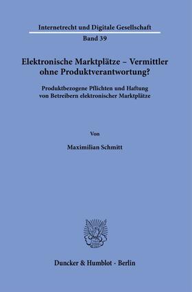 Schmitt | Elektronische Marktplätze - Vermittler ohne Produktverantwortung? | Buch | 978-3-428-18633-4 | sack.de