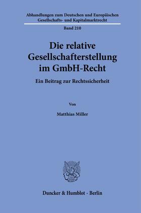 Miller |  Die relative Gesellschafterstellung im GmbH-Recht. | Buch |  Sack Fachmedien