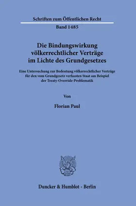 Paul |  Die Bindungswirkung völkerrechtlicher Verträge im Lichte des Grundgesetzes. | Buch |  Sack Fachmedien