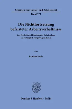 Holle |  Die Nichtfortsetzung befristeter Arbeitsverhältnisse. | Buch |  Sack Fachmedien