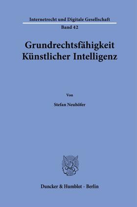 Neuhöfer |  Grundrechtsfähigkeit Künstlicher Intelligenz. | Buch |  Sack Fachmedien