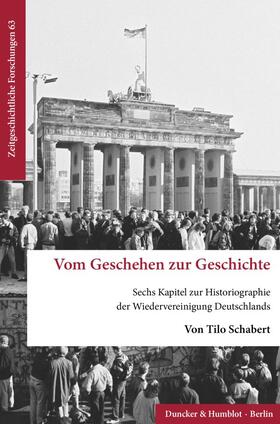 Schabert |  Vom Geschehen zur Geschichte. | Buch |  Sack Fachmedien