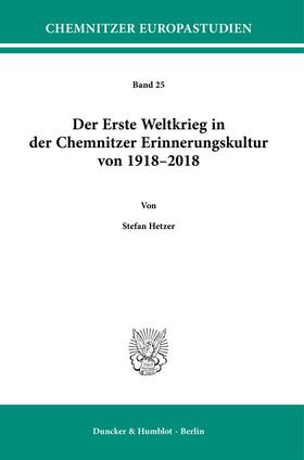 Hetzer |  Der Erste Weltkrieg in der Chemnitzer Erinnerungskultur von 1918-2018 | Buch |  Sack Fachmedien