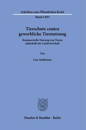 Andresen |  Tierschutz contra gewerbliche Tiernutzung | Buch |  Sack Fachmedien