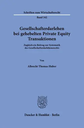 Huber |  Gesellschafterdarlehen bei gehebelten Private Equity Transaktionen | Buch |  Sack Fachmedien