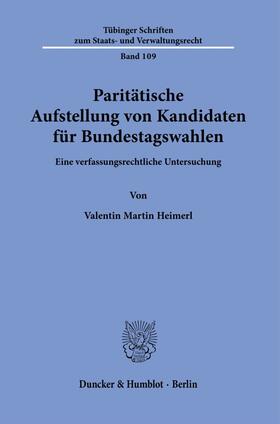 Heimerl |  Paritätische Aufstellung von Kandidaten für Bundestagswahlen | Buch |  Sack Fachmedien