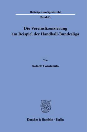 Carotenuto |  Die Vereinslizenzierung am Beispiel der Handball-Bundesliga. | Buch |  Sack Fachmedien