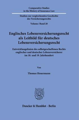Heuermann |  Englisches Lebensversicherungsrecht als Leitbild für deutsches Lebensversicherungsrecht | Buch |  Sack Fachmedien