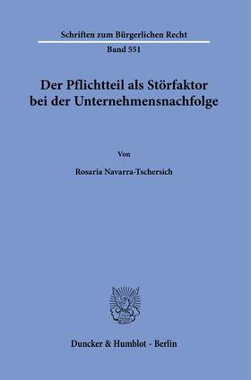 Navarra-Tschersich |  Der Pflichtteil als Störfaktor bei der Unternehmensnachfolge. | Buch |  Sack Fachmedien