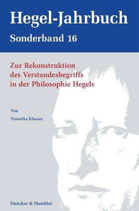 Klauser |  Zur Rekonstruktion des Verstandesbegriffs in der Philosophie Hegels. | Buch |  Sack Fachmedien