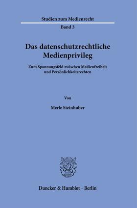 Steinhuber |  Das datenschutzrechtliche Medienprivileg. | Buch |  Sack Fachmedien