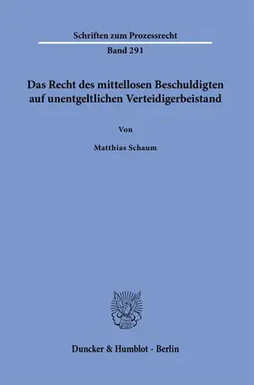 Schaum |  Das Recht des mittellosen Beschuldigten auf unentgeltlichen Verteidigerbeistand. | Buch |  Sack Fachmedien