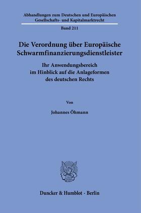 Öhmann |  Die Verordnung über Europäische Schwarmfinanzierungsdienstleister. | Buch |  Sack Fachmedien