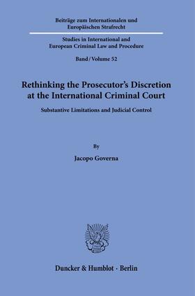 Governa |  Rethinking the Prosecutor’s Discretion at the International Criminal Court. | Buch |  Sack Fachmedien