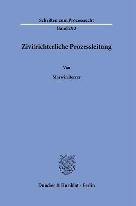 Berrer |  Zivilrichterliche Prozessleitung. | Buch |  Sack Fachmedien