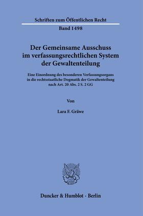 Gräwe |  Der Gemeinsame Ausschuss im verfassungsrechtlichen System der Gewaltenteilung | Buch |  Sack Fachmedien